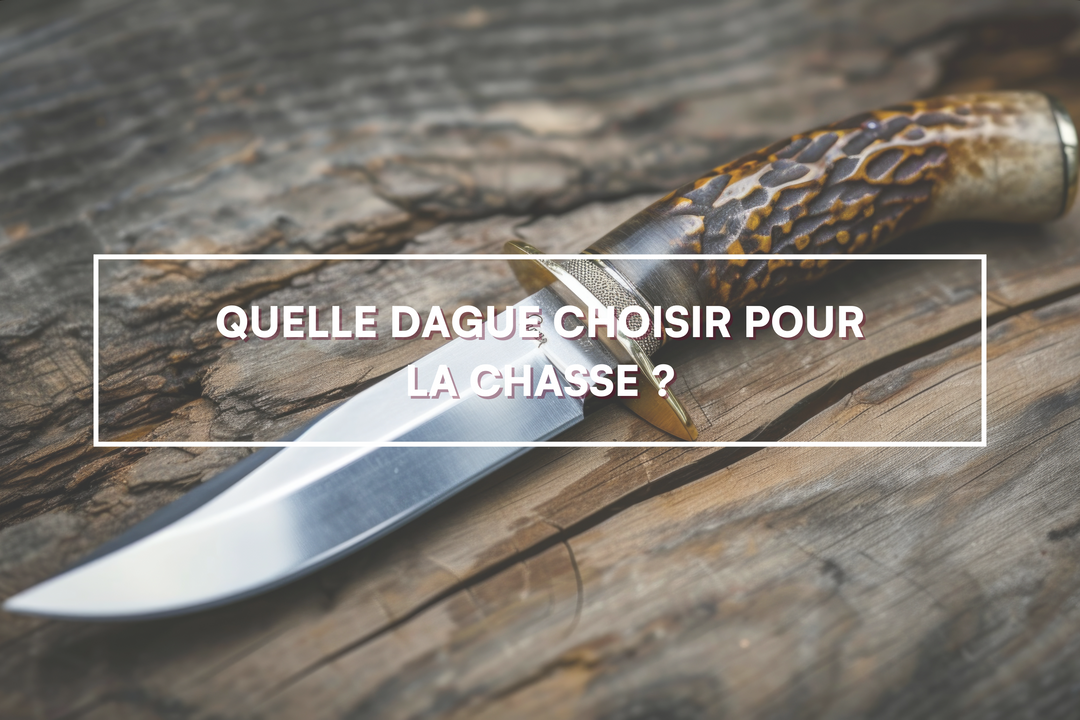 Quelle dague choisir pour la chasse ?